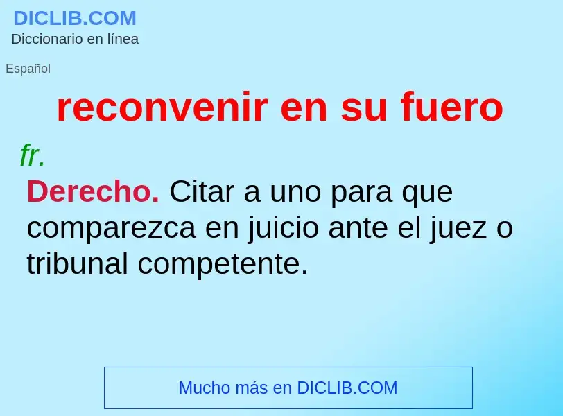 O que é reconvenir en su fuero - definição, significado, conceito