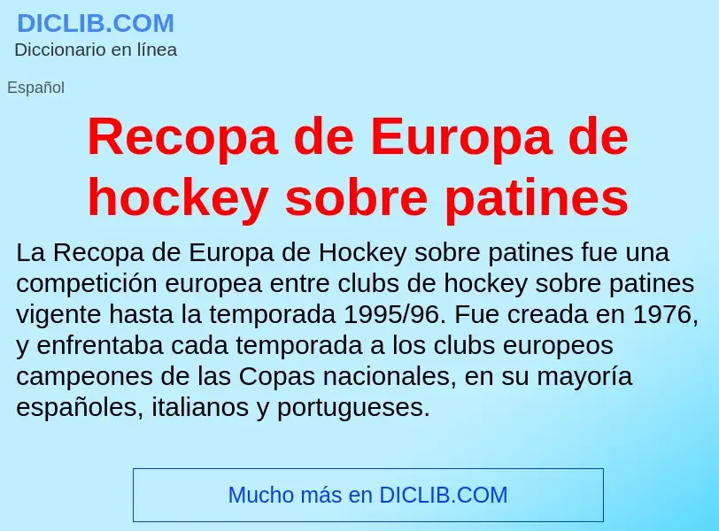 Что такое Recopa de Europa de hockey sobre patines - определение