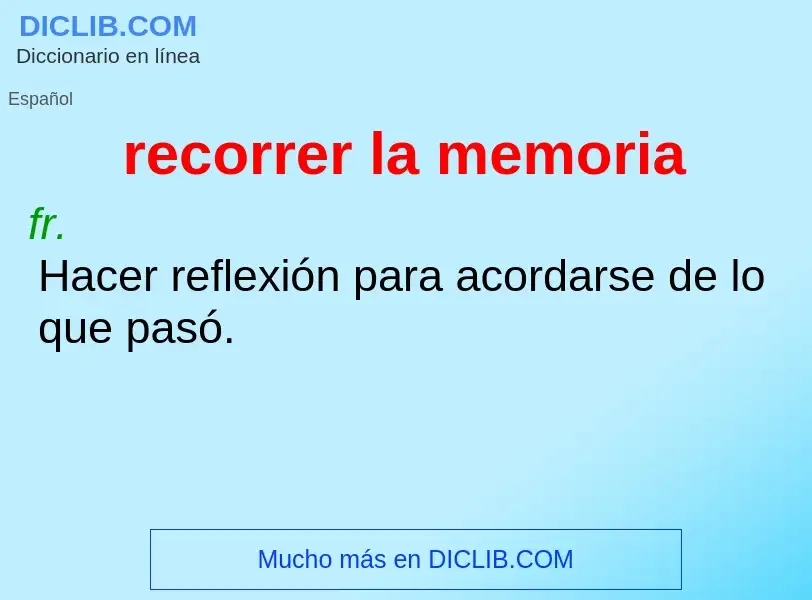 What is recorrer la memoria - meaning and definition