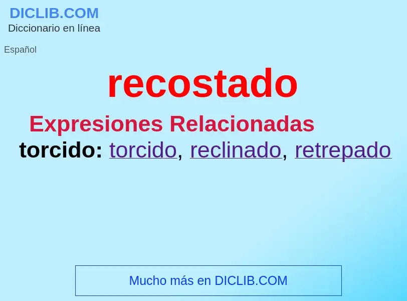 What is recostado - meaning and definition