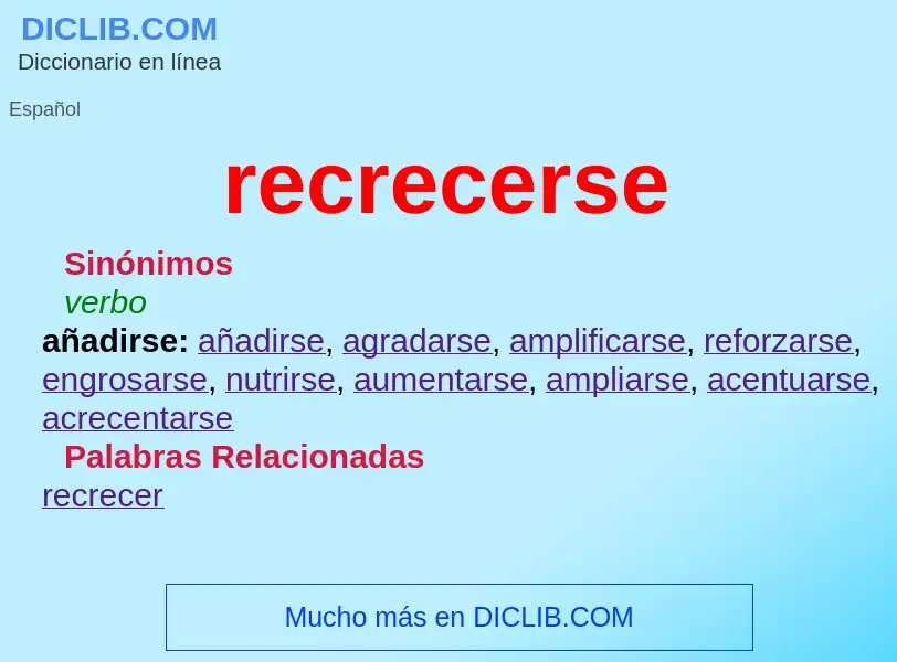 What is recrecerse - meaning and definition