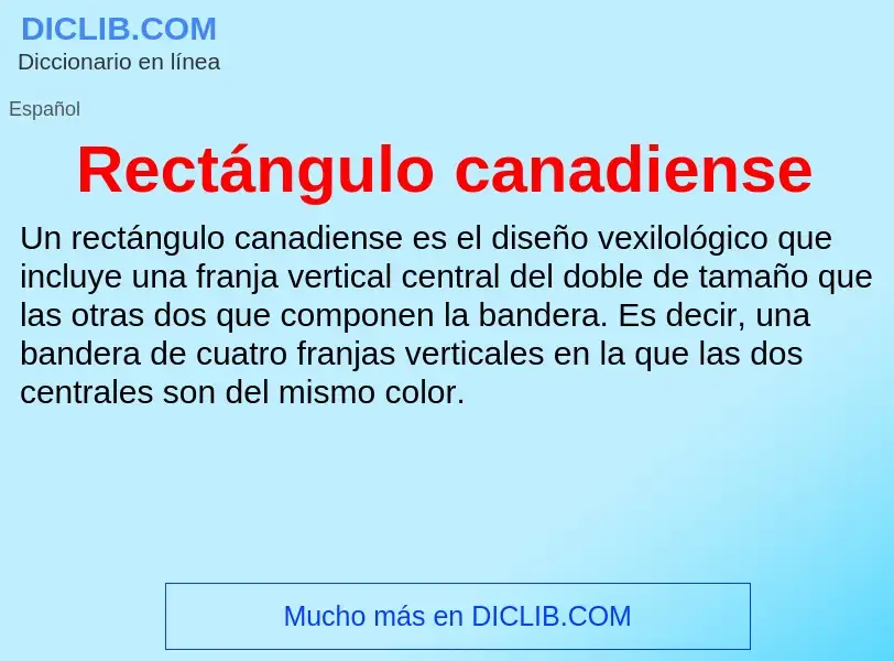 Was ist Rectángulo canadiense - Definition