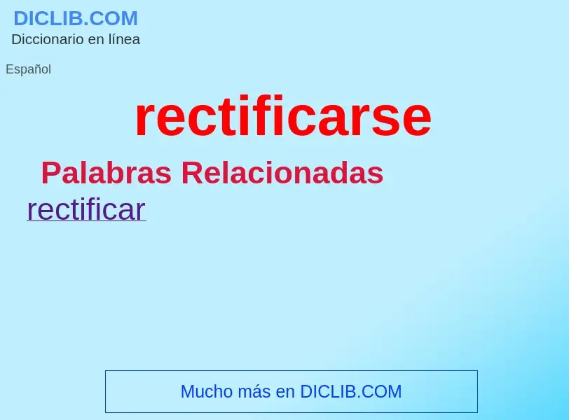 What is rectificarse - definition