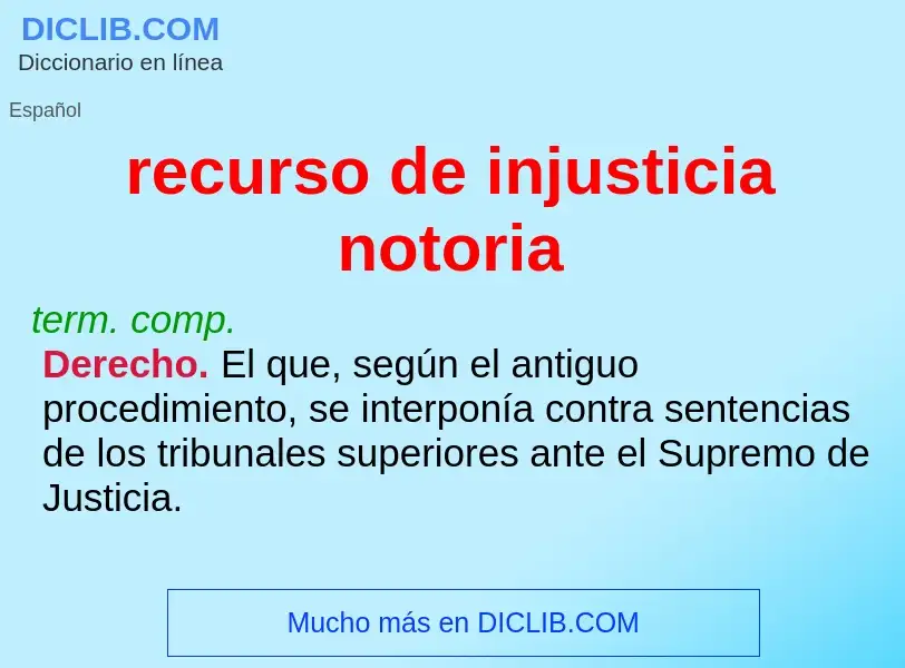 What is recurso de injusticia notoria - meaning and definition