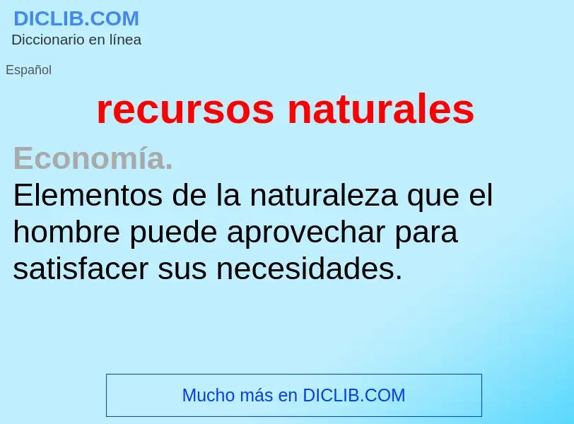 Che cos'è recursos naturales - definizione