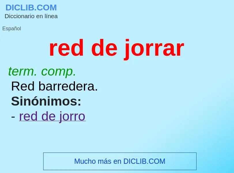 What is red de jorrar - meaning and definition