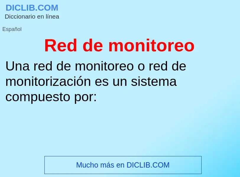 Wat is Red de monitoreo - definition