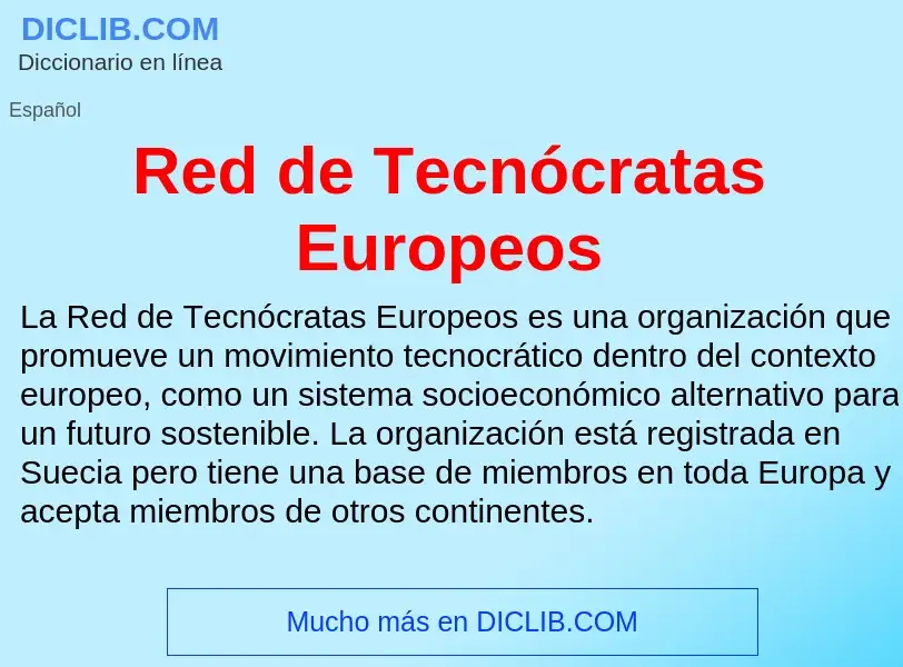 O que é Red de Tecnócratas Europeos - definição, significado, conceito