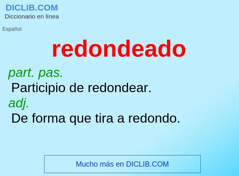 What is redondeado - meaning and definition