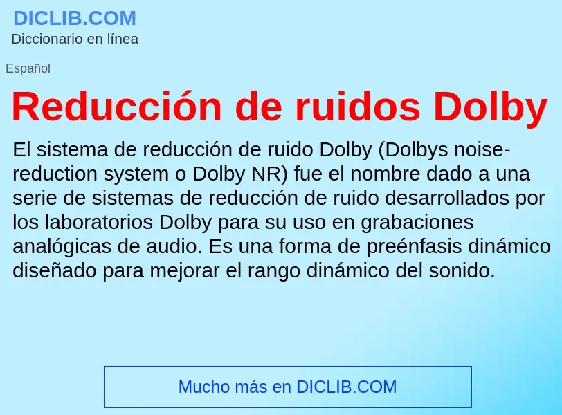 Что такое Reducción de ruidos Dolby - определение