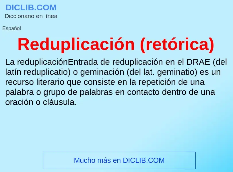 Что такое Reduplicación (retórica) - определение