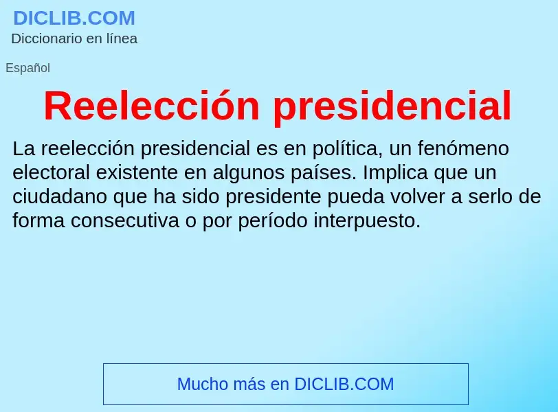 ¿Qué es Reelección presidencial? - significado y definición