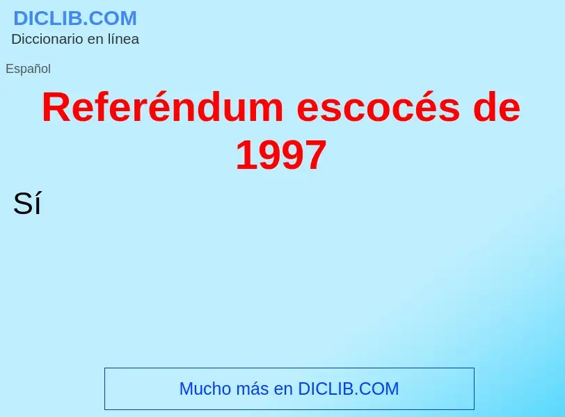 What is Referéndum escocés de 1997 - definition