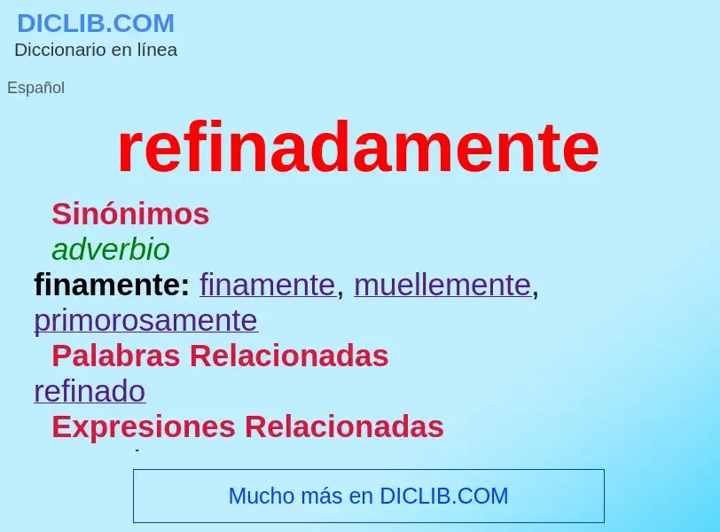 What is refinadamente - meaning and definition