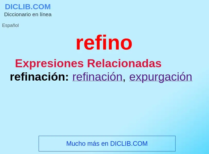 ¿Qué es refino? - significado y definición