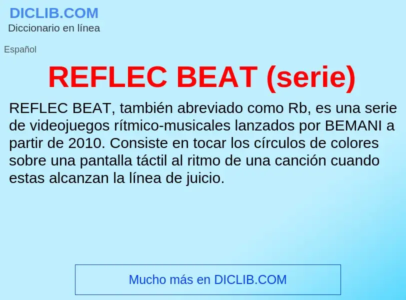 ¿Qué es REFLEC BEAT (serie)? - significado y definición