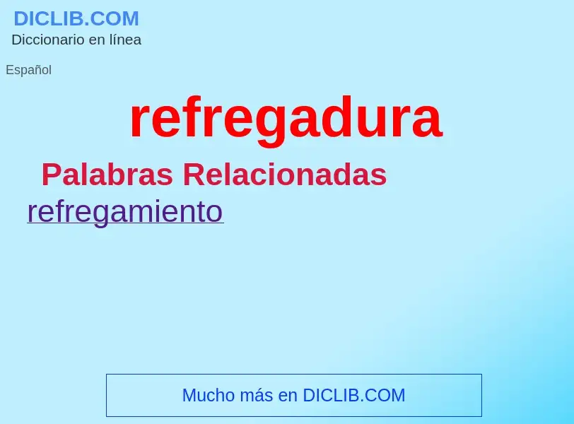 Wat is refregadura - definition