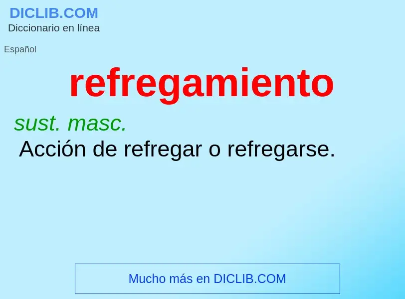 What is refregamiento - meaning and definition