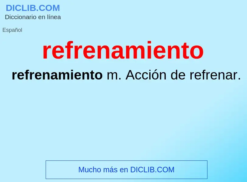 What is refrenamiento - definition