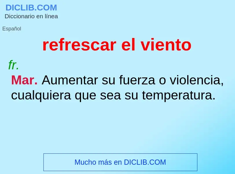 What is refrescar el viento - definition