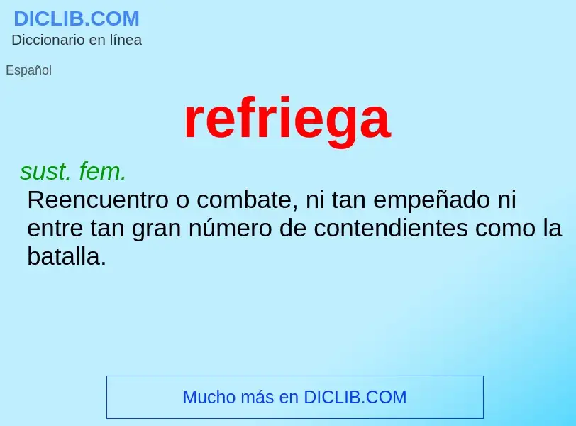 O que é refriega - definição, significado, conceito