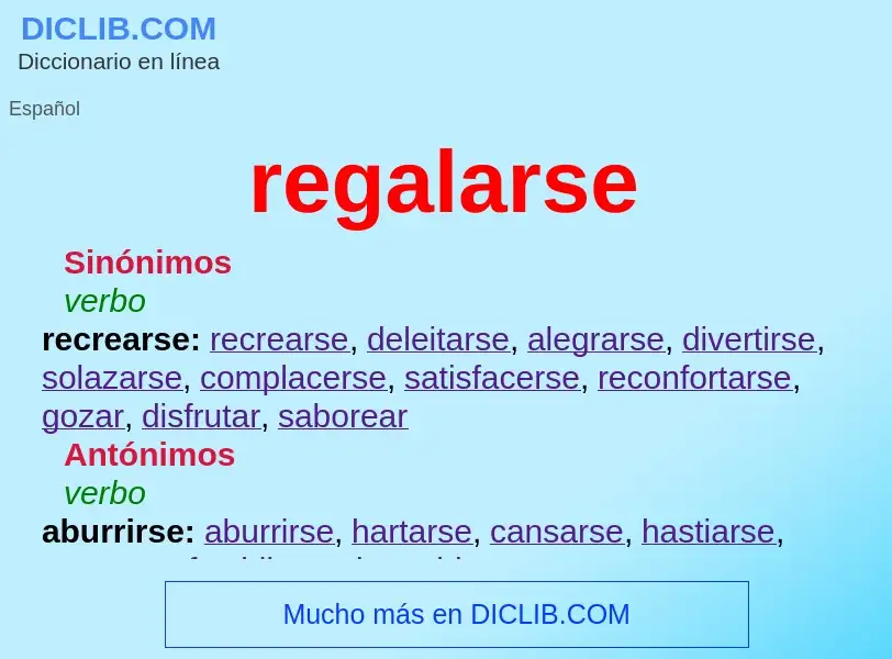 What is regalarse - meaning and definition