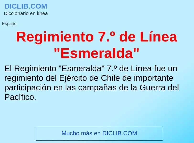 Τι είναι Regimiento 7.º de Línea "Esmeralda" - ορισμός