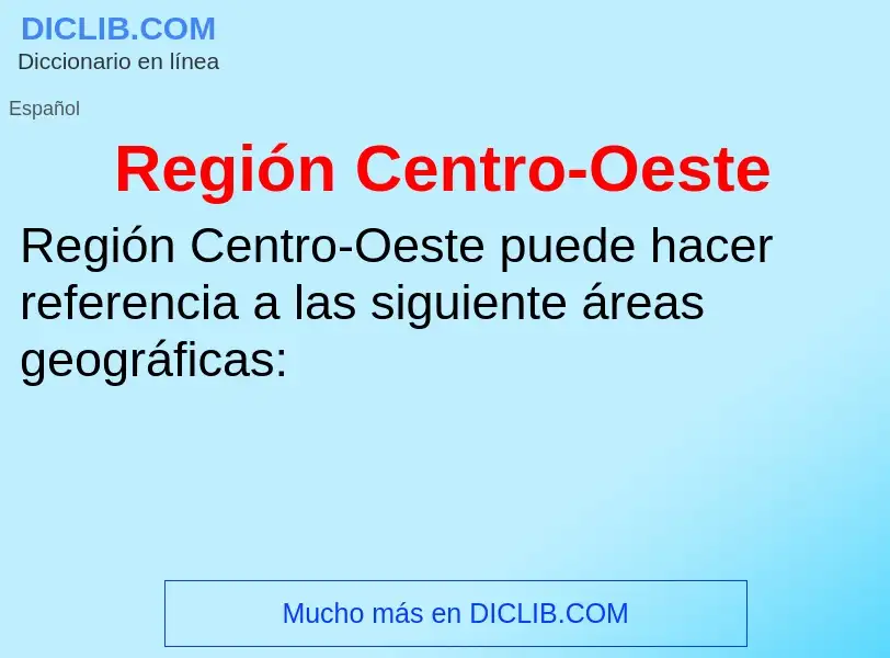 ¿Qué es Región Centro-Oeste? - significado y definición