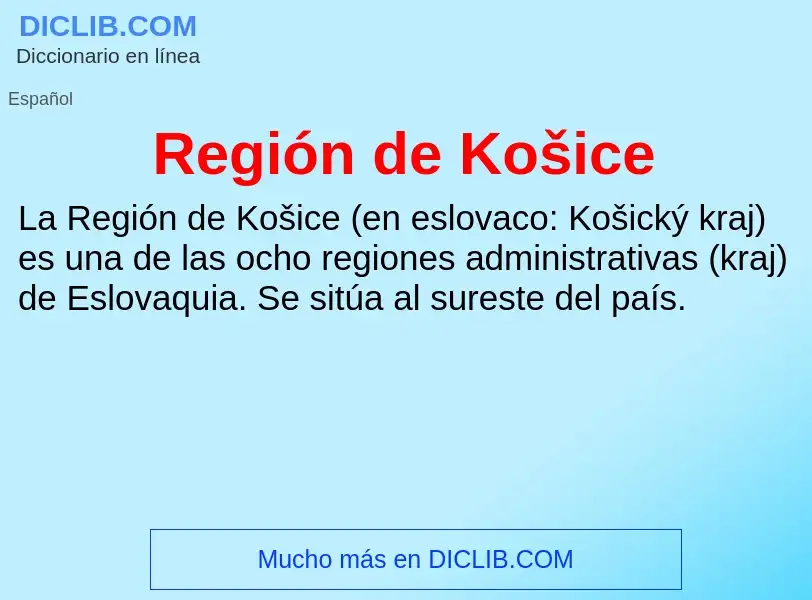 O que é Región de Košice - definição, significado, conceito