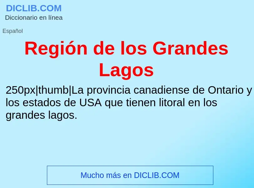 ¿Qué es Región de los Grandes Lagos? - significado y definición