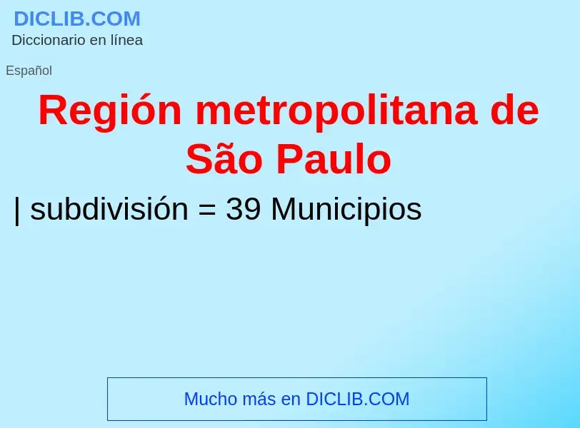 ¿Qué es Región metropolitana de São Paulo? - significado y definición