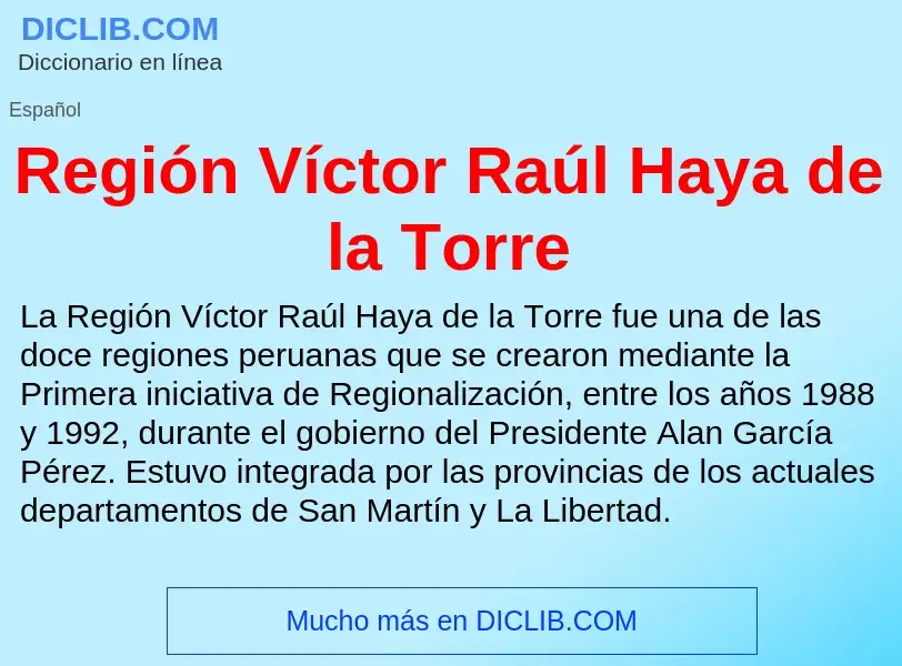 Che cos'è Región Víctor Raúl Haya de la Torre - definizione