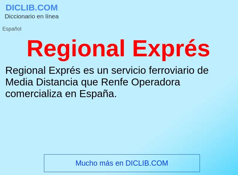 ¿Qué es Regional Exprés? - significado y definición