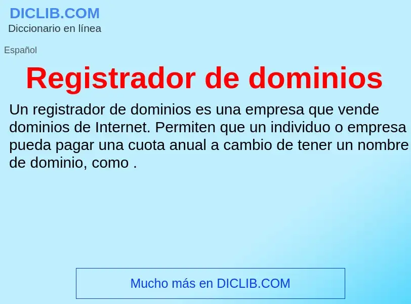 ¿Qué es Registrador de dominios? - significado y definición