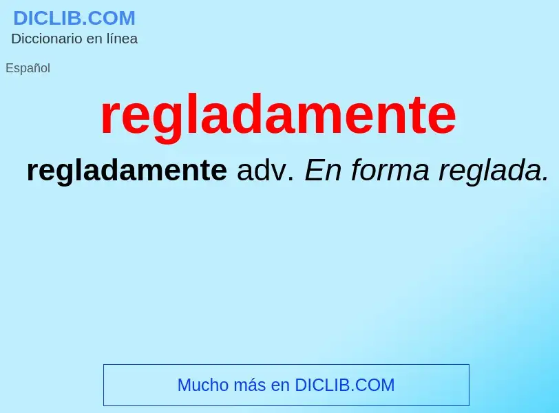 What is regladamente - definition