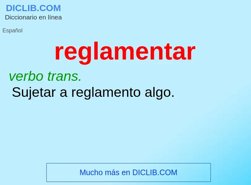 What is reglamentar - definition