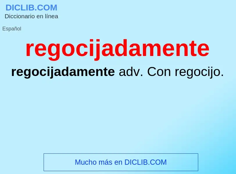 Wat is regocijadamente - definition