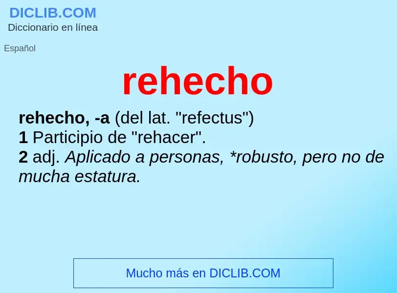 O que é rehecho - definição, significado, conceito