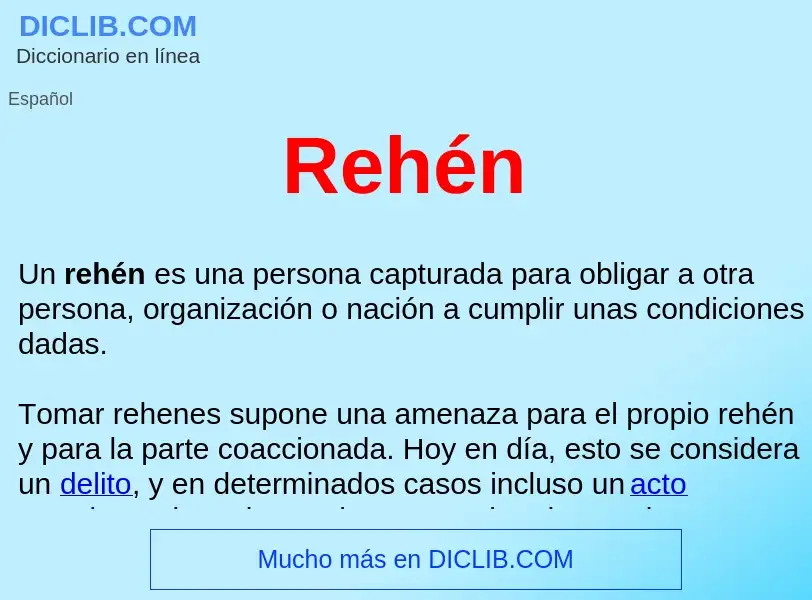 O que é Rehén  - definição, significado, conceito