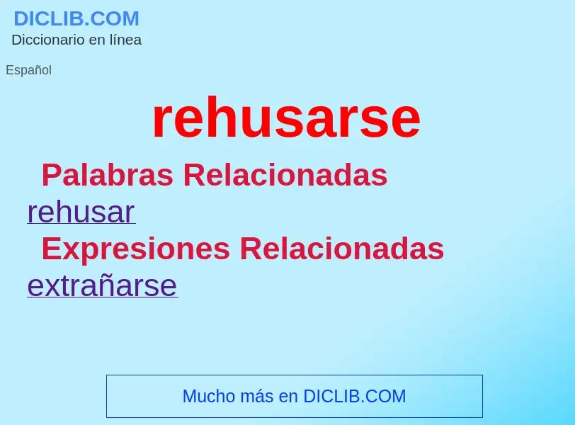 O que é rehusarse - definição, significado, conceito