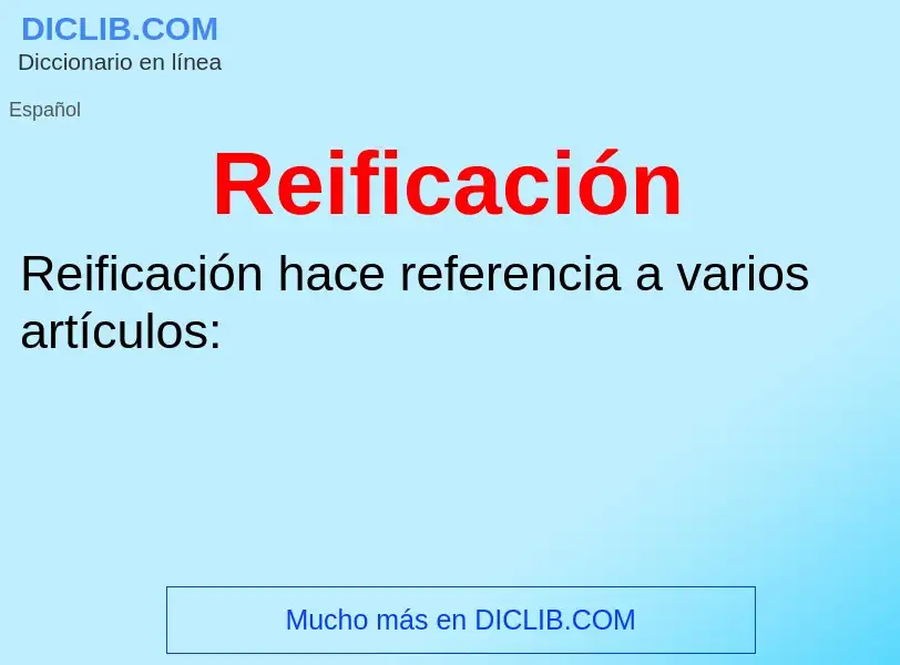 ¿Qué es Reificación? - significado y definición