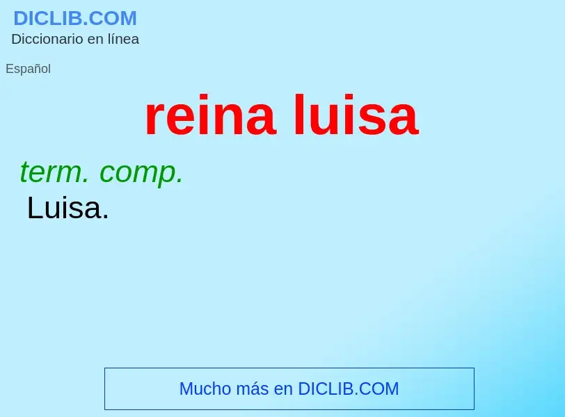 Was ist reina luisa - Definition