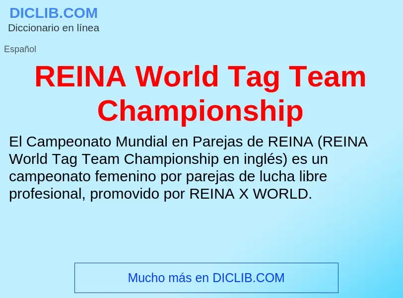 ¿Qué es REINA World Tag Team Championship? - significado y definición