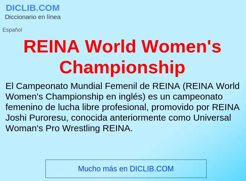 ¿Qué es REINA World Women's Championship? - significado y definición