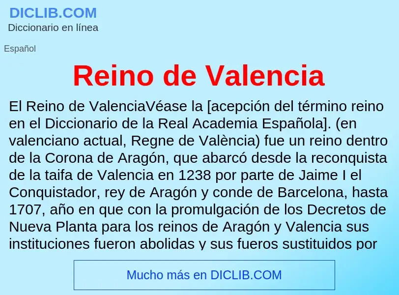 ¿Qué es Reino de Valencia? - significado y definición