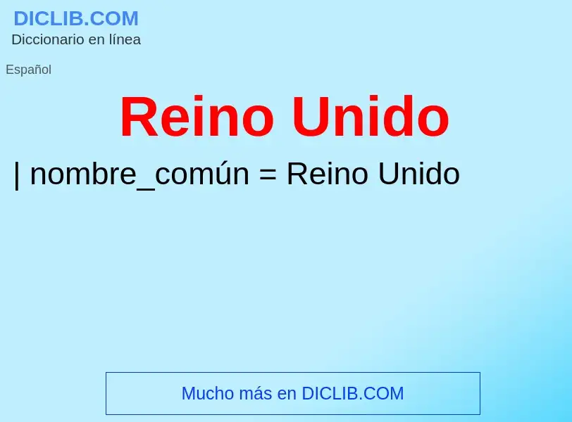 What is Reino Unido - meaning and definition