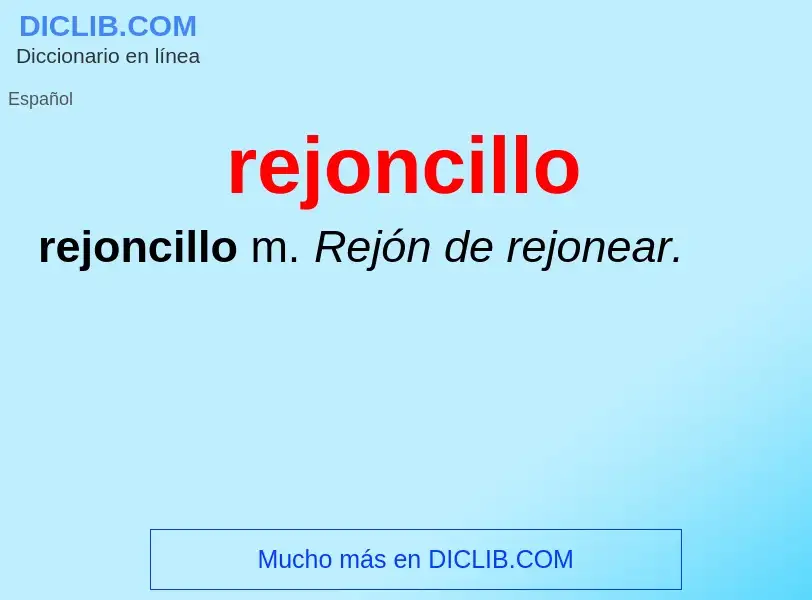 ¿Qué es rejoncillo? - significado y definición