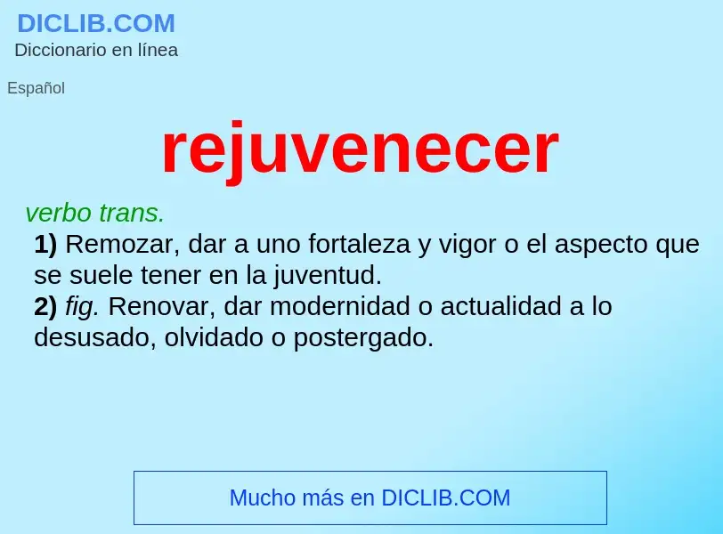 What is rejuvenecer - meaning and definition