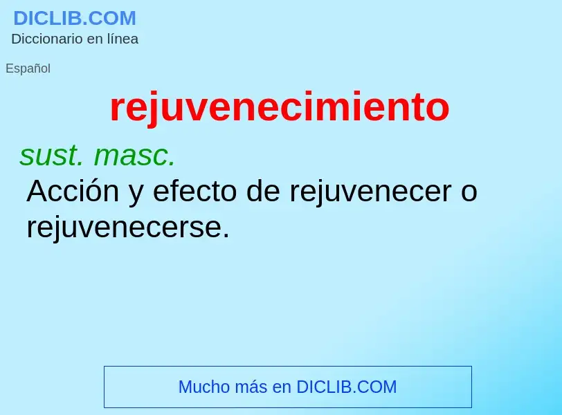 What is rejuvenecimiento - meaning and definition