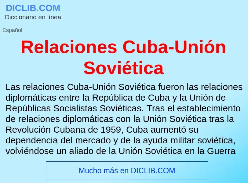 Wat is Relaciones Cuba-Unión Soviética - definition